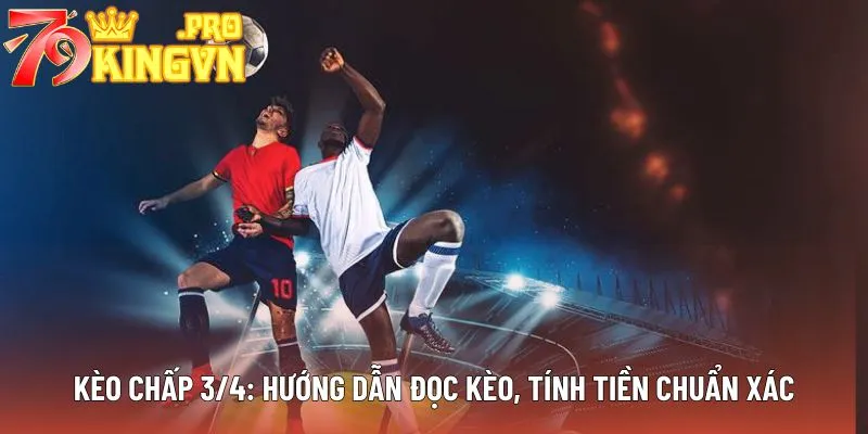 Kèo chấp 3/4