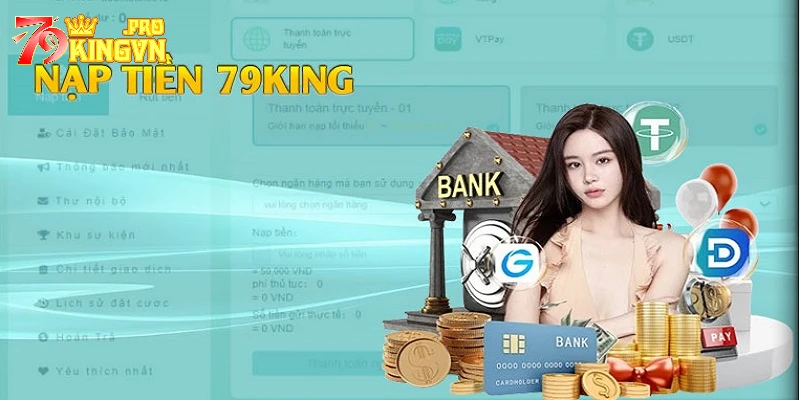 Những bước nạp tiền 79king qua ngân hàng dễ dàng